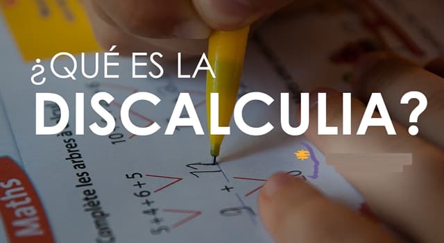 Сiencia Pregunta Trivia: ¿Qué es la discalculia?