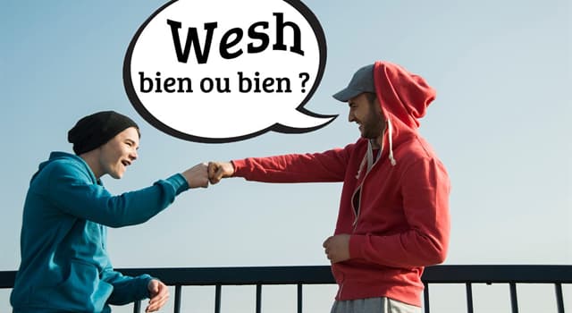 Culture Question: De quel pays vient le mot « wesh » ?