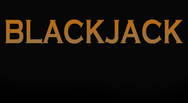 Kültür Trivia Sorusu: "Blackjack" nedir?