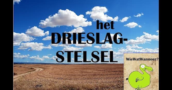 Geschiedenis Trivia Vraag: Onder welke heerser werd het drieslagstelsel officieel ingevoerd?