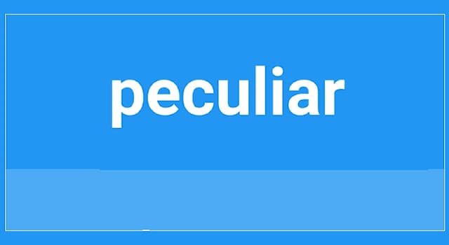 Cultura Pregunta Trivia: ¿Qué significa peculiar?