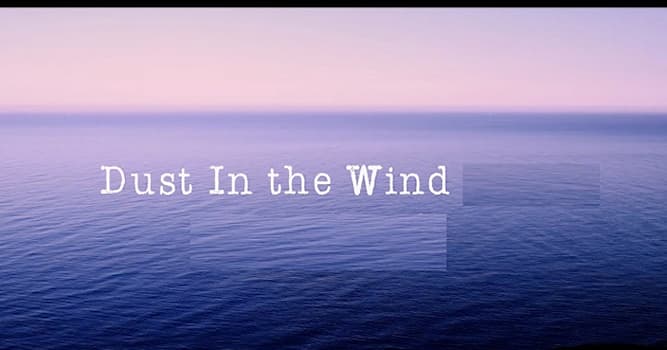 Cultura Pregunta Trivia: ¿Qué banda es la autora del tema "Polvo en el viento" (Dust in the wind)?