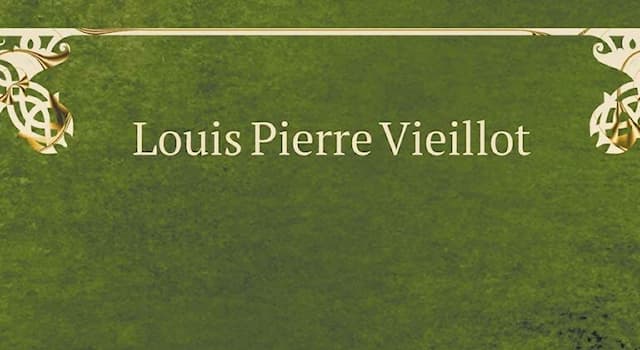 Science Question: Qui était Louis-Pierre Vieillot ?