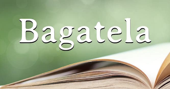 Cultura Pregunta Trivia: ¿Qué es una bagatela?