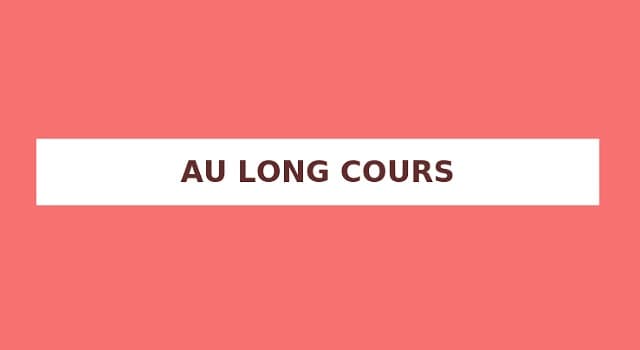 Culture Question: " Au long cours " est une expression française issue de quel corps de métier ?