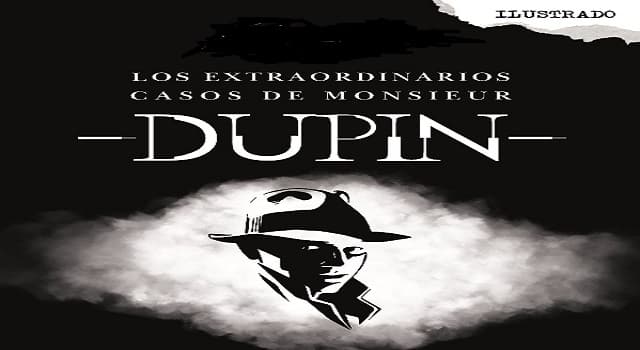 Cultura Pregunta Trivia: ¿Qué escritor creó al detective ficticio C. Auguste Dupin?