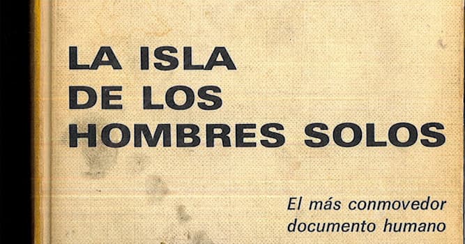 Cultura Pregunta Trivia: ¿Cuál de los siguientes escritores latinoamericanos escribió el libro: "La isla de los hombres solos"?