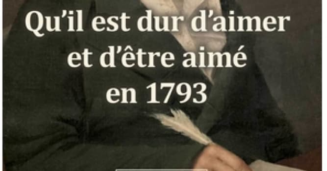 Culture Question: Qui est l'auteur de l'ouvrage « Qu'il est dur d'aimer et d'être aimé en 1793 », paru en 2023 ?